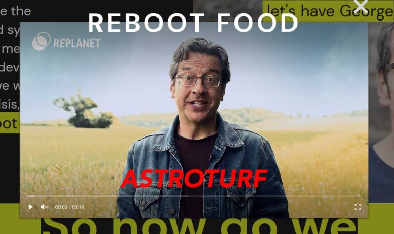 George Monbiot's Reboot Food Astroturf's Food