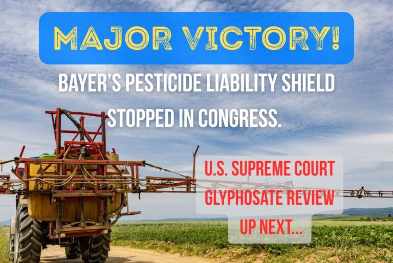 Major Victory Grassroots Action Shuts Down Pesticide Liability Shield in Congress. Supreme Court Liability Shield Review is Up Next